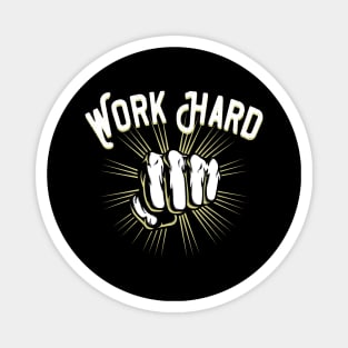 Work Hard Magnet